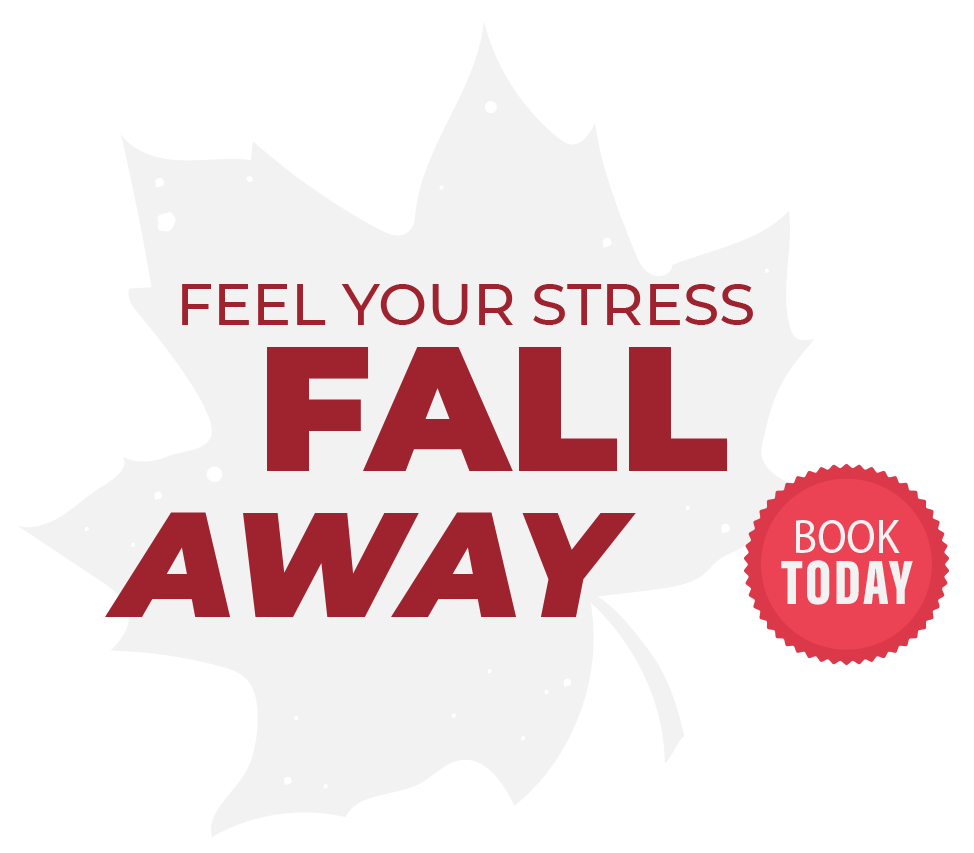 Feel Your Stress Fall Away, Book Today!